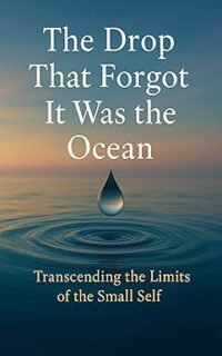 The Drop That Forgot It Was the Ocean