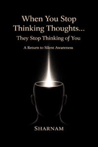 When You Stop Thinking Thoughts…